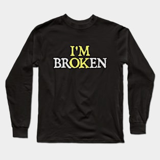 Im Broken Long Sleeve T-Shirt